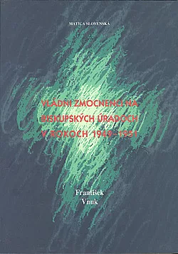 Vládni zmocnenci na biskupských úradoch v rokoch 1949-1951