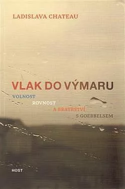 Vlak do Výmaru: Volnost, rovnost a bratrství s Goebbelsem
