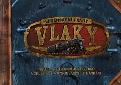 Vlaky - legendární dráhy