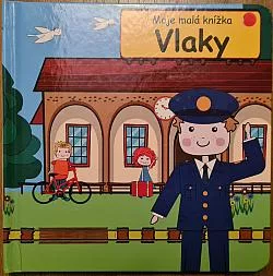 Vlaky - Moje malá knížka