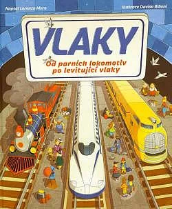 Vlaky: Od parních lokomotiv po levitující vlaky