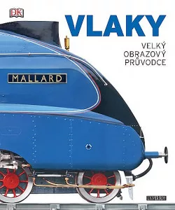 Vlaky - Velký obrazový průvodce
