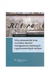 Vlivy ekonomické krize na změnu chování managementu hotelových a gastronomických zařízení