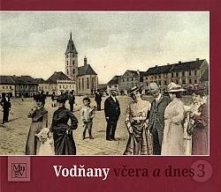 Vodňany včera a dnes 3