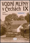 Vodní mlýny v Čechách IX.