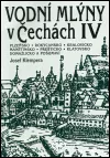 Vodní mlýny v Čechách IV.