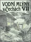 Vodní mlýny v Čechách VII.