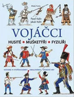 Vojáčci: Husité - Mušketýři - Fyzilíři