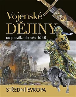 Vojenské dějiny od pravěku do roku 1648: Střední Evropa