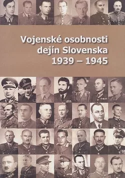 Vojenské osobnosti dejín Slovenska 1939-1945