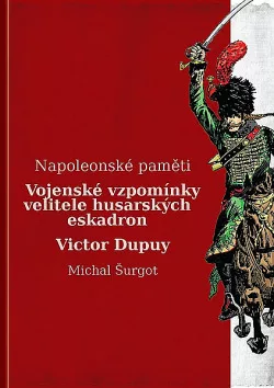 Vojenské vzpomínky husara Victora Dupuyho