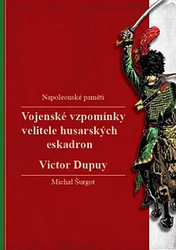 Vojenské vzpomínky velitele husarských eskadron: Napoleonské paměti