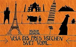 Vola bys přes všechen svět vodil...