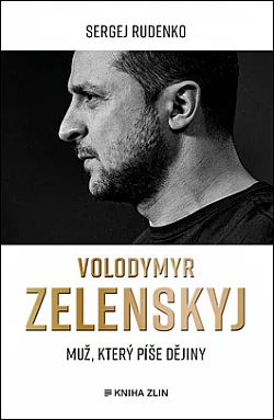 Volodymyr Zelenskyj: Muž, který píše dějiny
