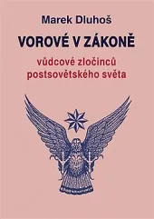Vorové v zákoně - vůdcové zločinců postsovětského světa