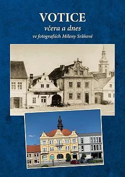 Votice včera a dnes ve fotografiích Mileny Sršňové