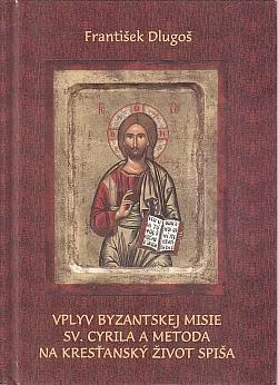Vplyv byzantskej misie sv. Cyrila a Metoda na kresťanský život Spiša