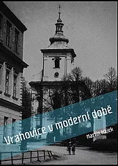 Vrahovice v moderní době – Dějiny obce v letech 1885-1973