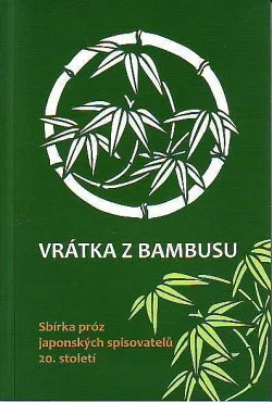 Vrátka z bambusu: Sbírka próz japonských spisovatelů 20. století