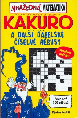 Kakuro a další ďábelské číselné rébusy
