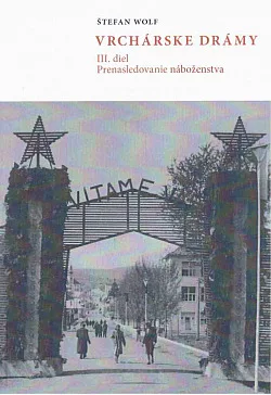 Vrchárske drámy III. diel - Prenasledovanie náboženstva
