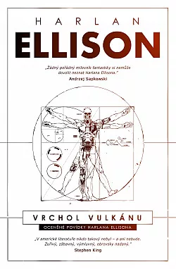 Vrchol vulkánu: Oceněné povídky Harlana Ellisona