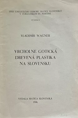 Vrcholne gotická drevená plastika na Slovensku