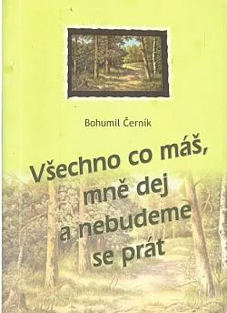 Všechno co máš, mně dej a nebudeme se prát