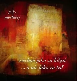 Všechno jako za kdysi ... a nic jako za teď