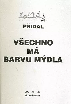 Všechno má barvu mýdla