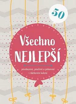 Všechno nejlepší 50: Povzbuzení, poučení a pobavení v dárkovém balení