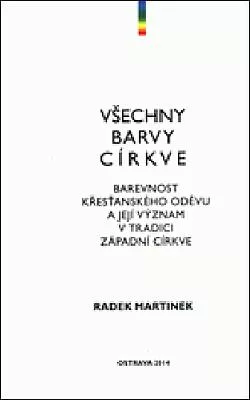 Všechny barvy církve: Barevnost křesťanského oděvu a její význam v tradici západní církve