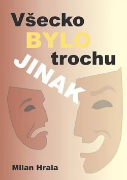 Všecko bylo trochu jinak