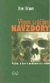 Všem sráčům navzdory
