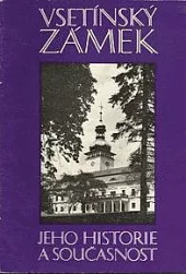 Vsetínský zámek - jeho historie a současnost