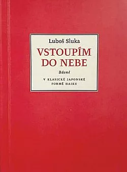 Vstoupím do nebe – Básně v klasické japonské formě haiku