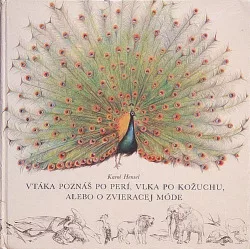 Vtáka poznáš po perí, vlka po kožuchu, alebo o zvieracej móde