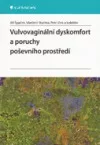 Vulvovaginální dyskomfort a poruchy poševního prostředí