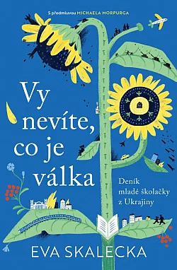 Vy nevíte, co je válka: Deník mladé školačky z Ukrajiny