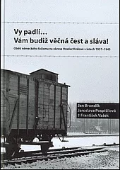 Vy padlí... vám budiž věčná čest a sláva!
