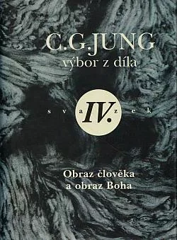 Výbor z díla IV. - Obraz člověka a obraz Boha