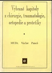 Vybrané kapitoly z chirurgie, traumatologie, ortopedie a protetiky