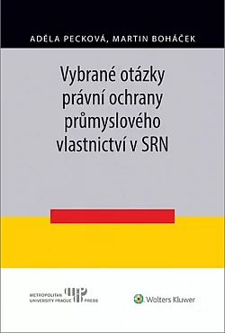 Vybrané otázky právní ochrany průmyslového vlastnictví v SRN