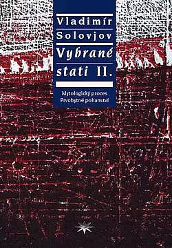 Vybrané stati. II., Mytologický proces / Prvobytné pohanství