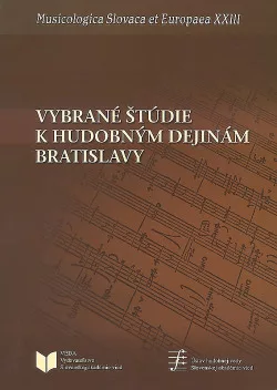 Vybrané štúdie k hudobným dejinám Bratislavy