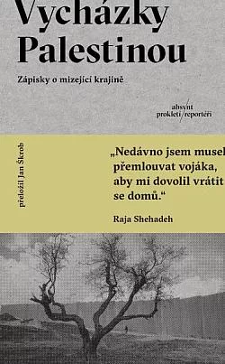 Vycházky Palestinou: Zápisky o mizející krajině