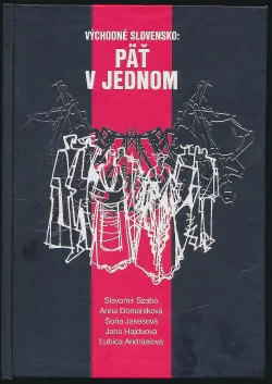 Východné Slovensko: Päť v jednom