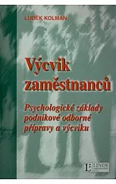Výcvik zaměstnanců - Psychologické základy podnikové odborné přípravy a výcviku