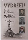 Vydržet!: Paměti generála Tomáše Sedláčka