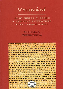 Vyhnání - Jeho obraz v české a německé literatuře a ve vzpomínkách